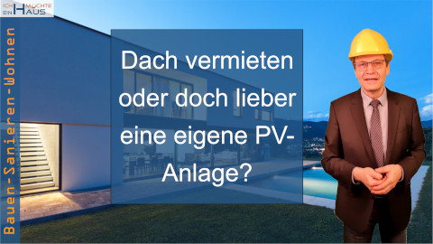 Dach vermieten oder doch lieber eine eigene PV-Anlage?