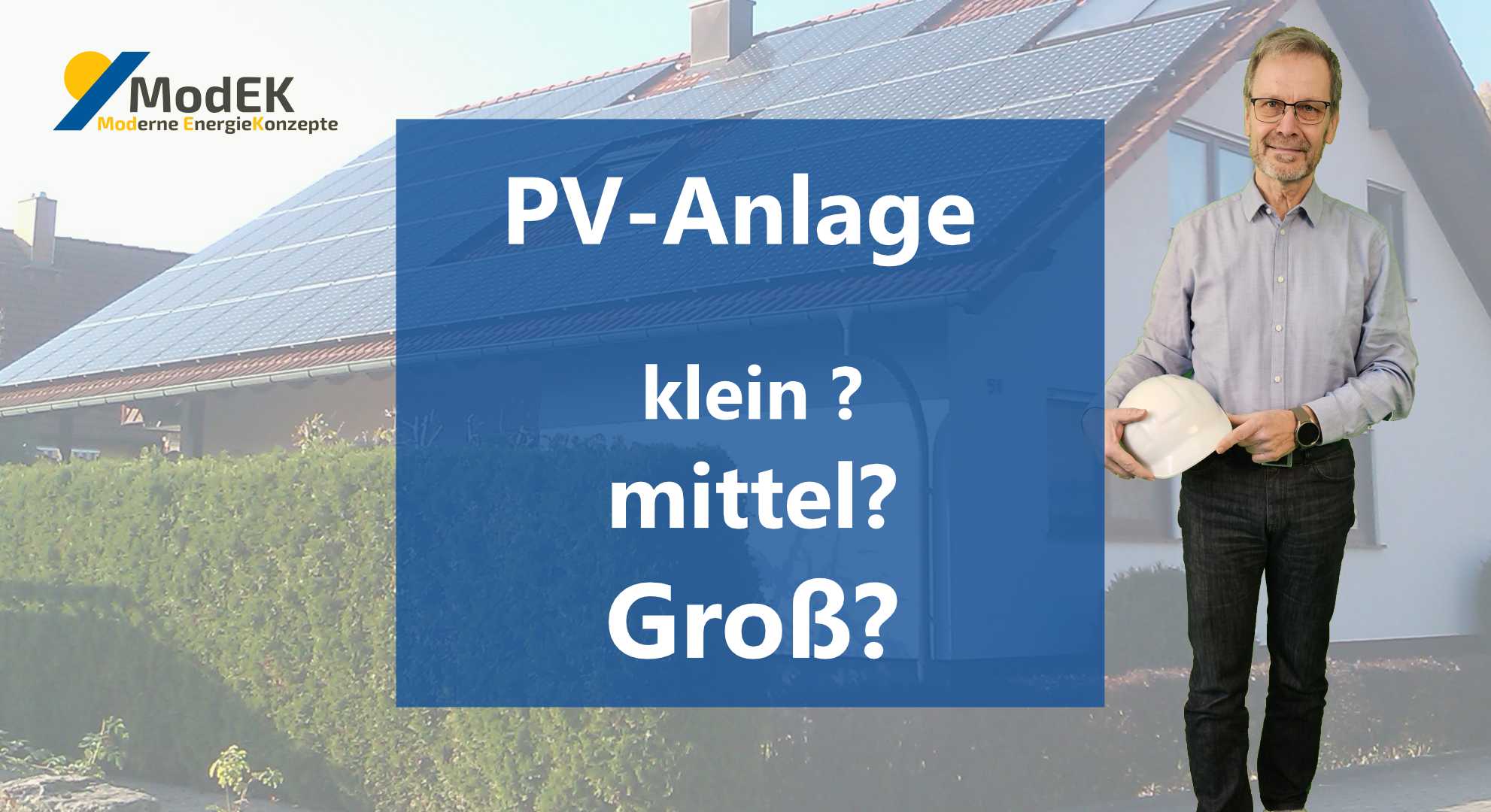 PV - Anlage: klein? - mittel? Groß? Wie groß soll meine PV-Anlage sein?